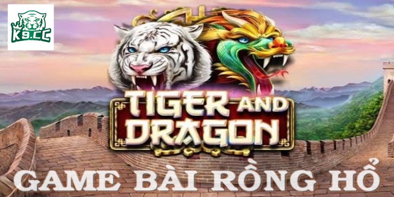 Rồng Hổ K9CC - Bí Quyết Chinh Phục Trò Chơi Cá Cược Độc Đáo Đôi nét giới thiệu về trò chơi rồng hổ mới lạ
